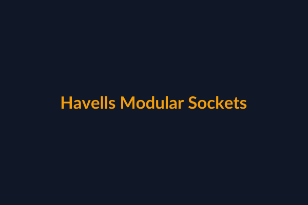 Havells Modular Sockets available at Raguveer Electric Talala